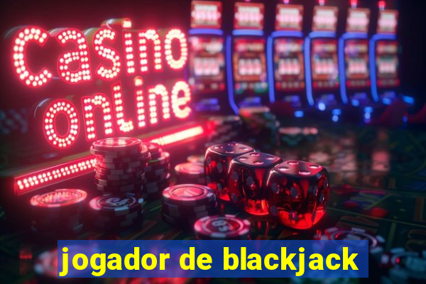 jogador de blackjack