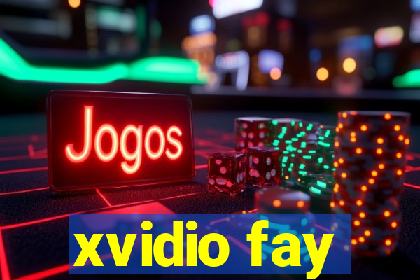 xvidio fay