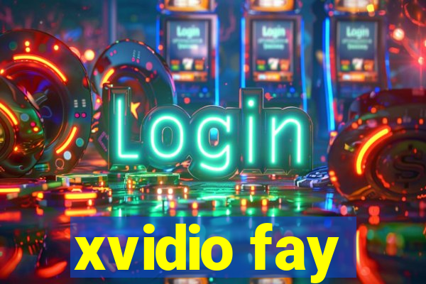 xvidio fay