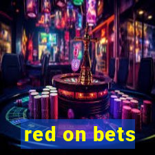 red on bets