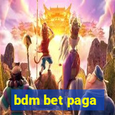 bdm bet paga