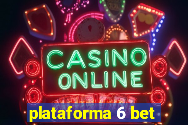 plataforma 6 bet