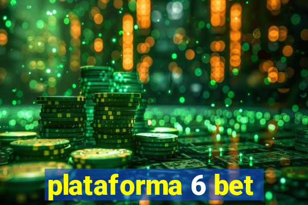 plataforma 6 bet