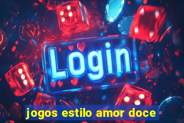 jogos estilo amor doce