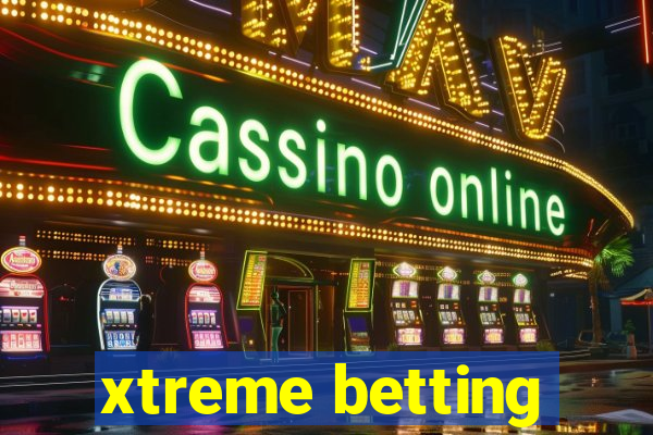 xtreme betting