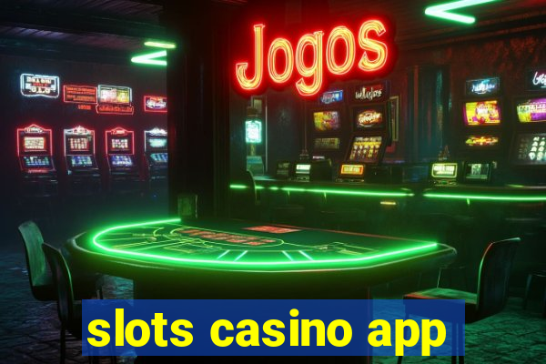 slots casino app