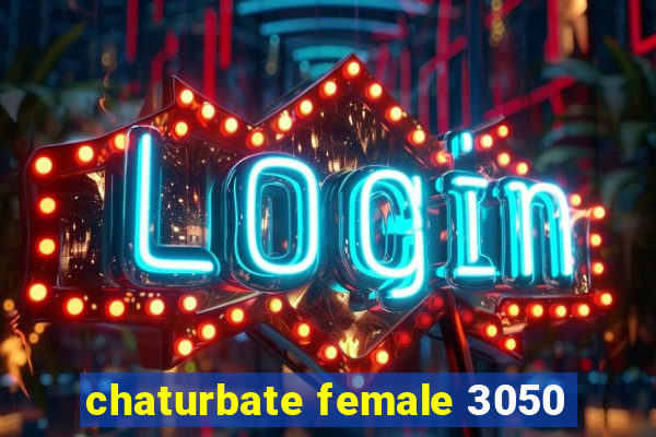 chaturbate female 3050