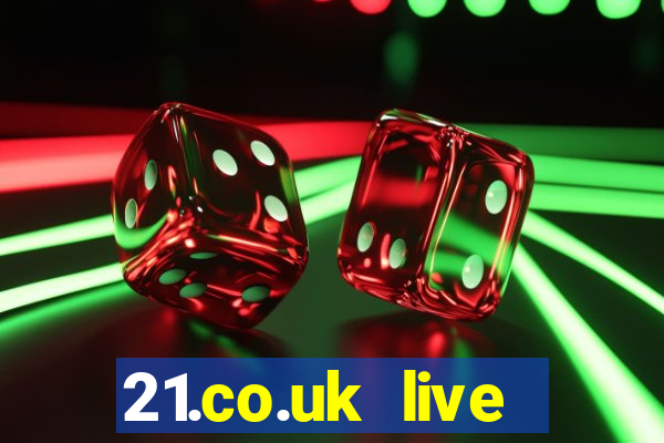 21.co.uk live casino bonus