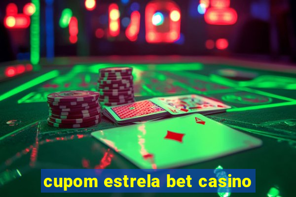 cupom estrela bet casino