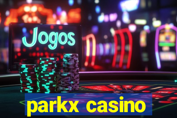 parkx casino