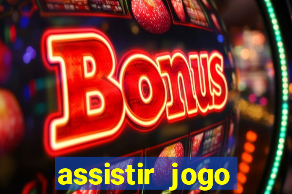 assistir jogo gremio ao vivo