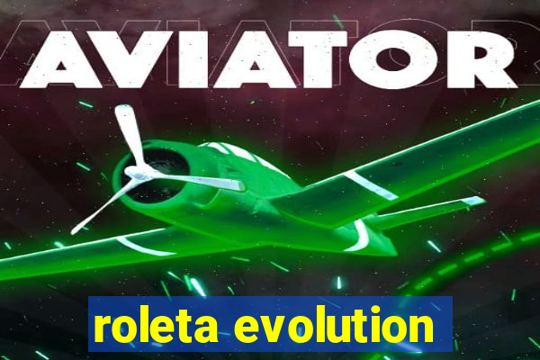 roleta evolution