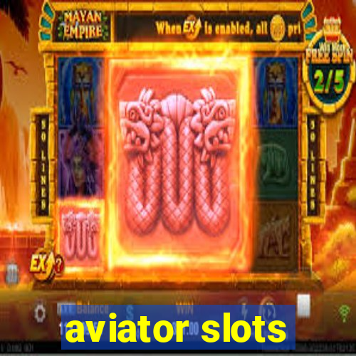 aviator slots