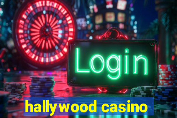 hallywood casino