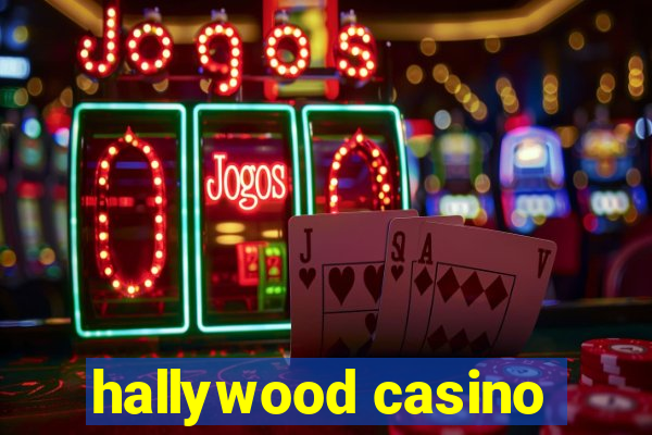 hallywood casino