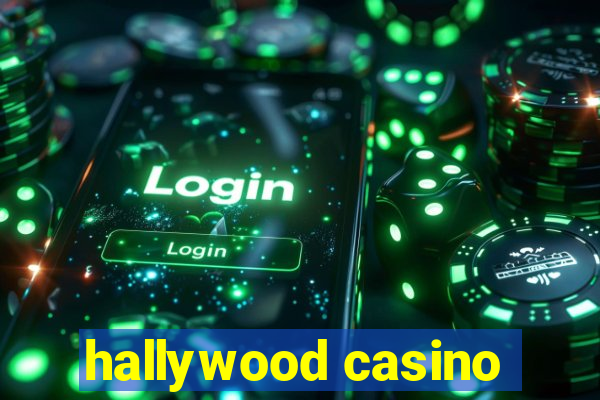 hallywood casino