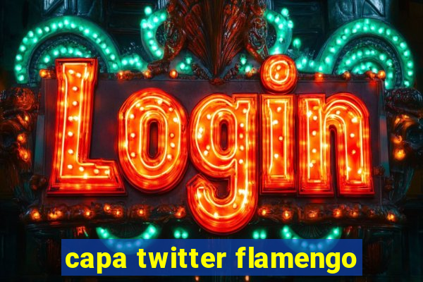 capa twitter flamengo