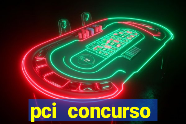 pci concurso regi茫o nordeste