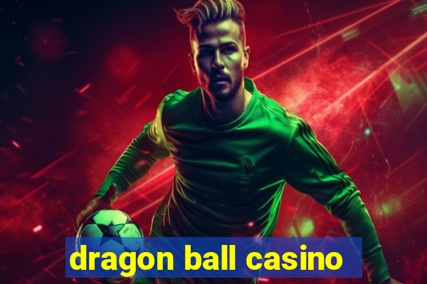 dragon ball casino