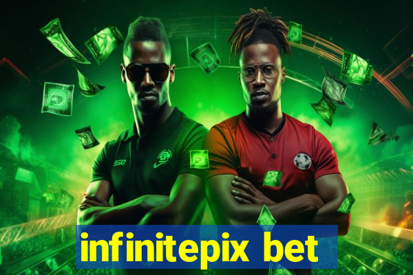 infinitepix bet