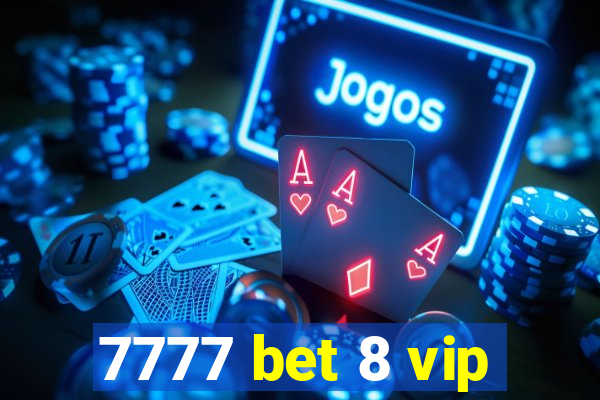 7777 bet 8 vip