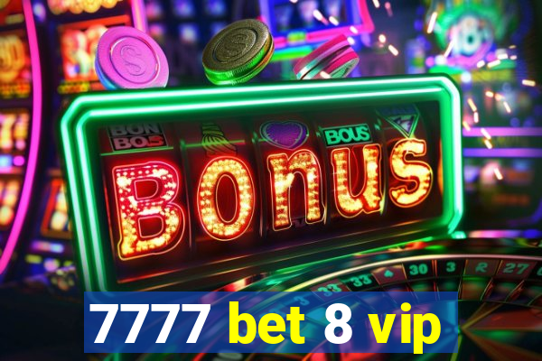 7777 bet 8 vip