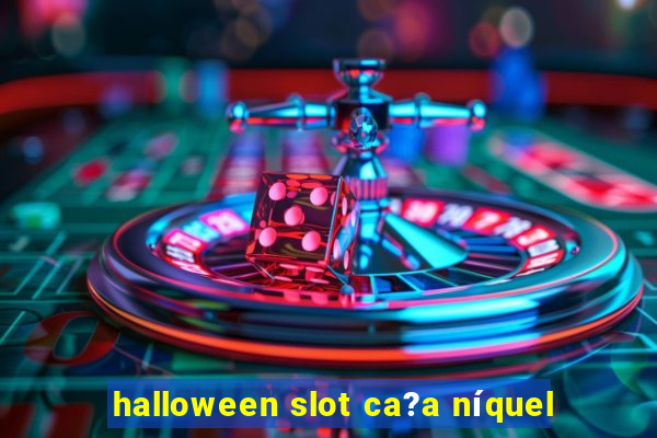 halloween slot ca?a níquel