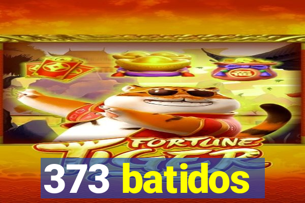 373 batidos