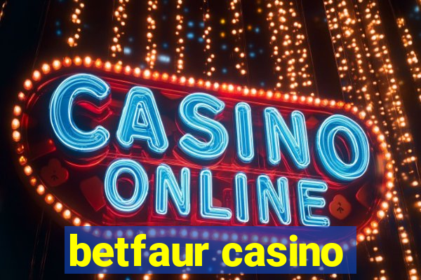 betfaur casino