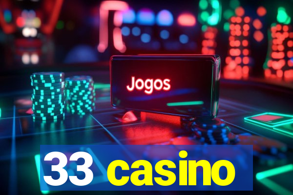 33 casino