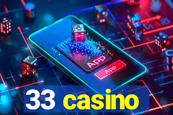 33 casino