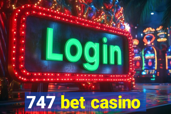 747 bet casino