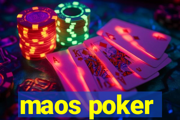 maos poker