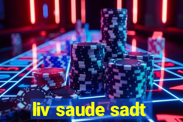 liv saude sadt