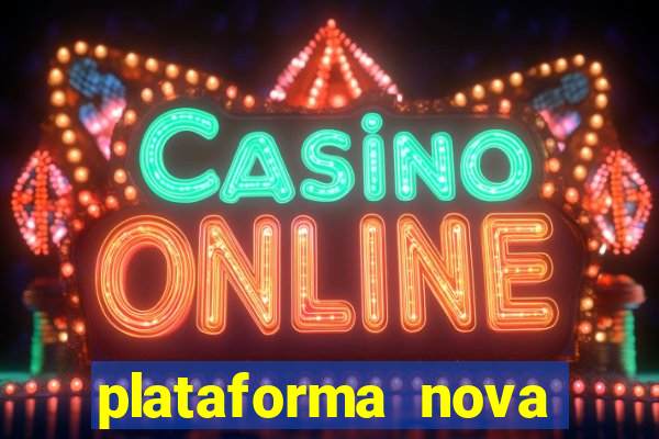 plataforma nova para jogar