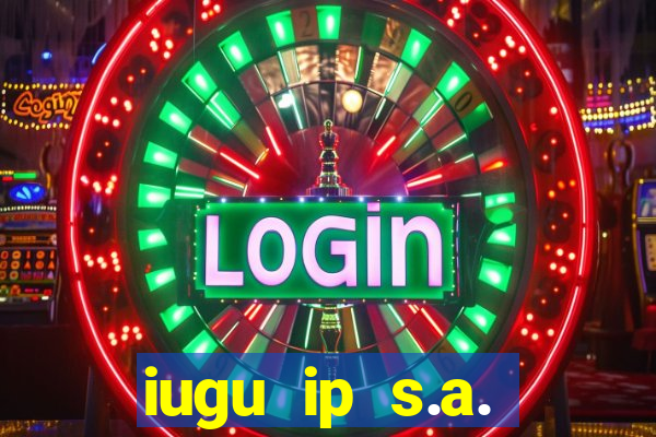 iugu ip s.a. plataforma de jogos