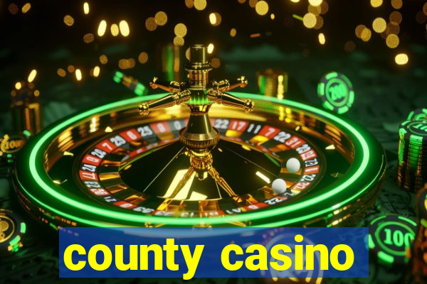 county casino