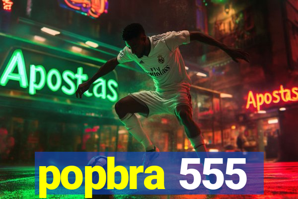 popbra 555