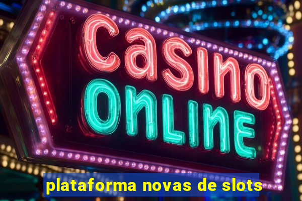 plataforma novas de slots