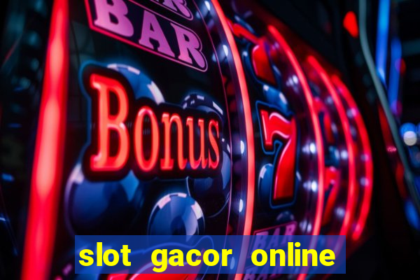 slot gacor online 2023 hari ini