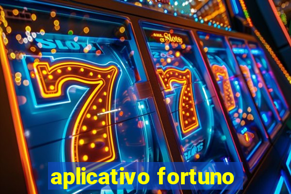 aplicativo fortuno