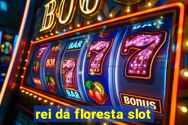 rei da floresta slot