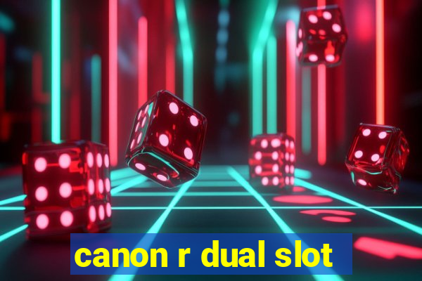 canon r dual slot