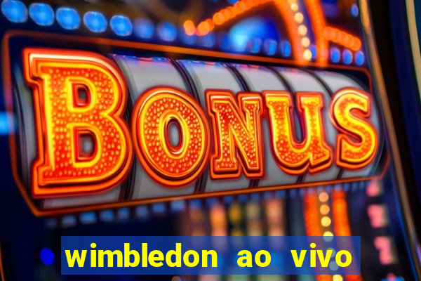 wimbledon ao vivo online gratis