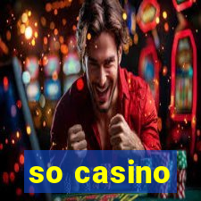 so casino