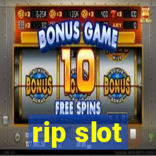 rip slot