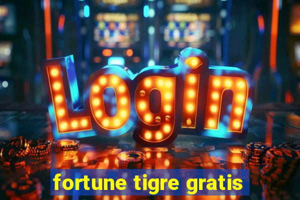 fortune tigre gratis