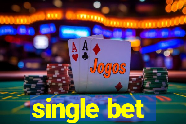 single bet