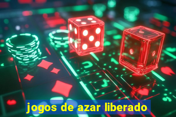 jogos de azar liberado