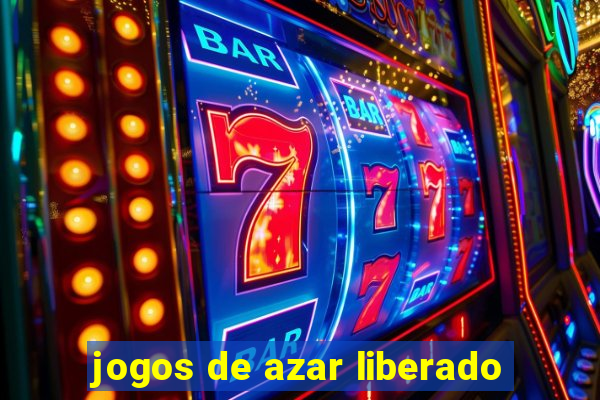 jogos de azar liberado